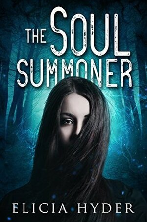 The Soul Summoner by Elicia Hyder