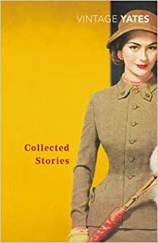 Collected Stories by Richard Yates