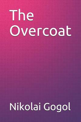 The Overcoat by Nikolai Gogol