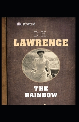 The Rainbow Illustrated by D.H. Lawrence