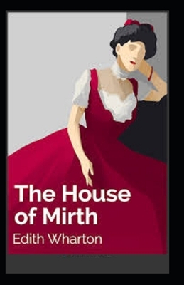 The House of Mirth Illustrated by Edith Wharton