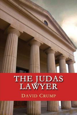 The Judas Lawyer by David Crump