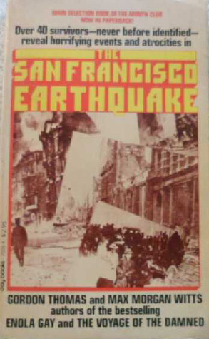 The San Francisco Earthquake by Gordon Thomas, Max Morgan-Witts