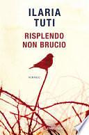 Risplendo non brucio by Ilaria Tuti