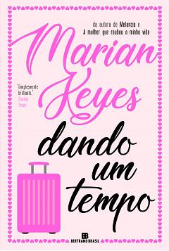 Dando Um Tempo by Marian Keyes, Carolina Simmer