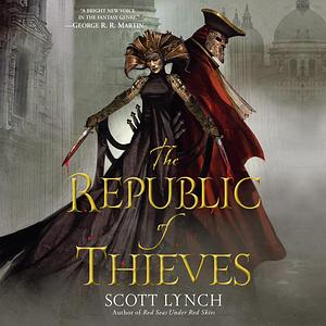 The Republic of Thieves by Scott Lynch