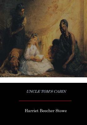 Uncle Tom's Cabin by Harriet Beecher Stowe