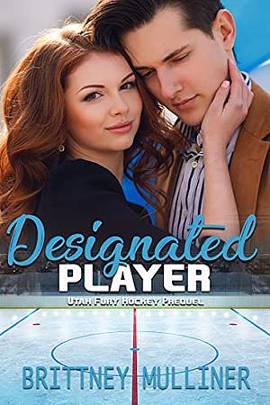 Designated Player by Brittney Mulliner