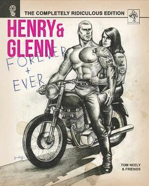 Henry & Glenn Forever & Ever: The Completely Ridiculous Edition by Tom Neely