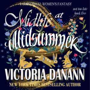 Midlife at Midsummer by Victoria Danann