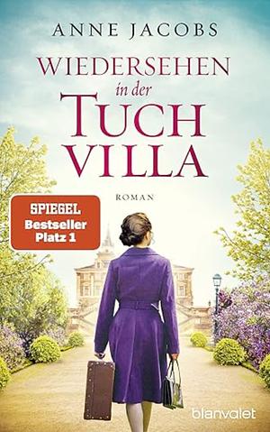 Wiedersehen in der Tuchvilla by Anne Jacobs