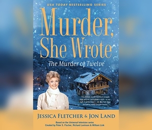 The Murder of Twelve by Jessica Fletcher, Jon Land