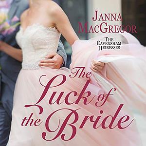 The Luck of the Bride by Janna MacGregor