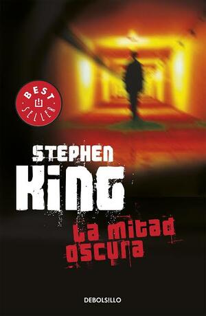 La Mitad Oscura by Stephen King