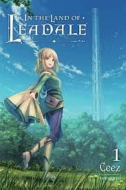 In the Land of Leadale (Light Novel), Vol. 1 by Ceez