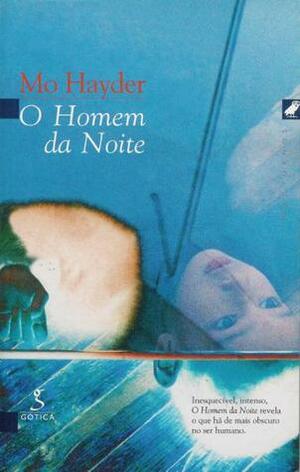 O Homem da Noite by Mo Hayder