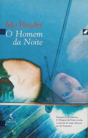 O Homem da Noite by Mo Hayder