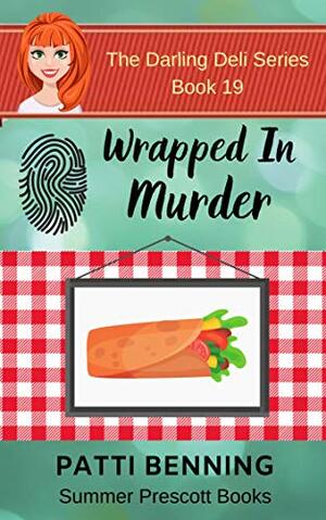 Wrapped in Murder by Patti Benning