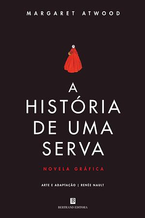 A História de uma Serva - Novela Gráfica by Margaret Atwood