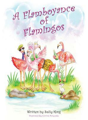 A Flamboyance of Flamingos by Sally King