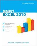 Simply Excel 2010 by Paul McFedries