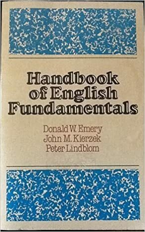 Handbook Of English Fundamentals by Donald W. Emery, Peter D. Lindblom, John M. Kierzek