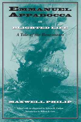 Emmanuel Appadocca; or, Blighted Life: A Tale of the Boucaneers by Maxwell Philip
