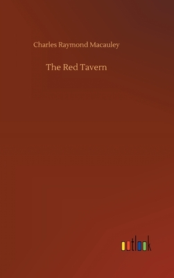 The Red Tavern by Charles Raymond MacAuley