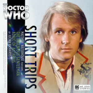 Doctor Who: The Ingenious Gentleman Adric Of Alzarius by Julian Richards