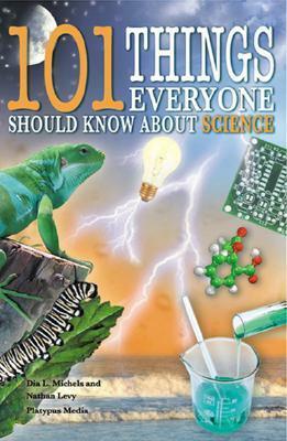 101 Things Everyone Should Know About Science by Dia L. Michels