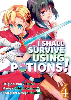 I Shall Survive Using Potions! (Manga) Volume 4 by FUNA, Hibiki Kokonoe