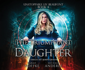 The Triumphant Daughter by Sarah Noffke, Michael Anderle