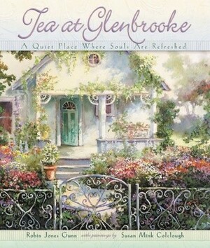 Tea at Glenbrooke by Robin Jones Gunn, Susan Mink Colclough