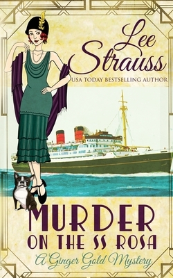 Murder on the SS Rosa: a cozy historical 1920s mystery by Lee Strauss