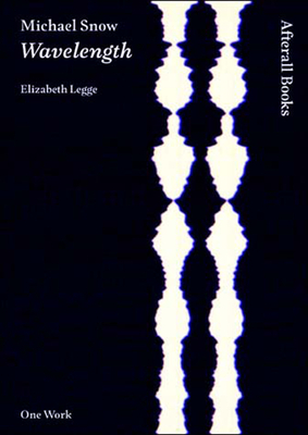 Michael Snow: Wavelength by Elizabeth Legge