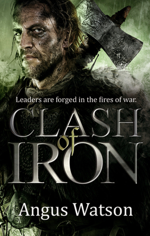 Clash of Iron by Angus Watson