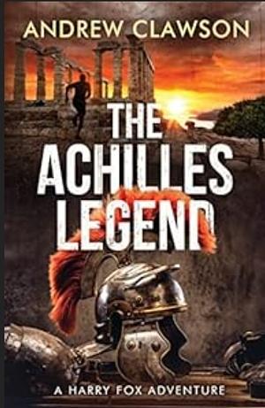 The Achilles Legend by Andrew Clawson