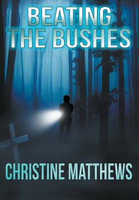 Beating the Bushes by Christine Matthews