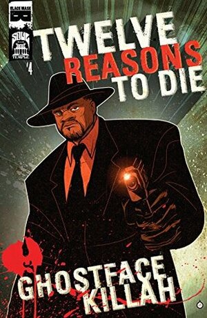 Twelve Reasons To Die #4 by Jean-Paul Csuka, David Murdoch, RZA, Matthew Rosenberg, Ghostface Killah, Breno Tamura, Edwin Huang, Ben Templesmith, Patrick Kindlon, Joëlle Jones, Adrian Younge, C.E. Garcia, Gus Storms