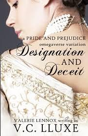 Designation and Deceit: a Pride and Prejudice omegaverse variation by Valerie Lennox, V. C. Lluxe