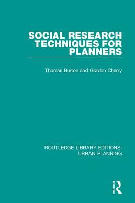 Social Research Techniques for Planners by Thomas L. Burton, Gordon E. Cherry