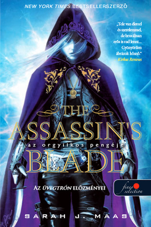 The Assassin's Blade - Az orgyilkos pengéje és más történetek by Sarah J. Maas
