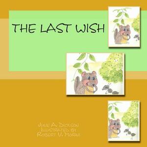 The Last Wish by Julie A. Dickson