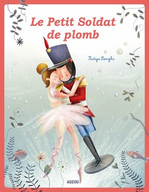 Le Petit Soldat de plomb by Hans Christian Andersen