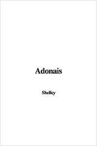 Adonais by Percy Bysshe Shelley