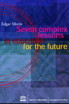 Seven Complex Lessons in Education for the Future by Edgar Morin