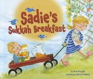 Sadie's Sukkah Breakfast by Julie Fortenberry, Jamie S. Korngold