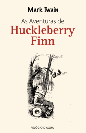 As Aventuras de Huckleberry Finn by Mark Twain