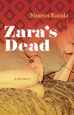 Zara's Dead by Sharon Butala