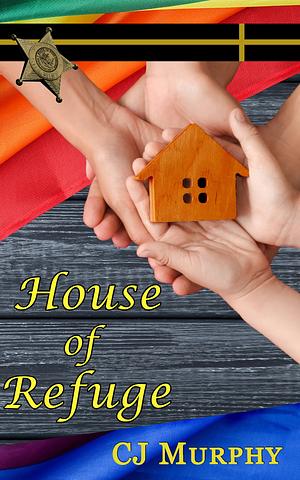 House of Refuge  by C.J. Murphy